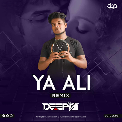 Ya Aali - Remix - DJ Deepsi